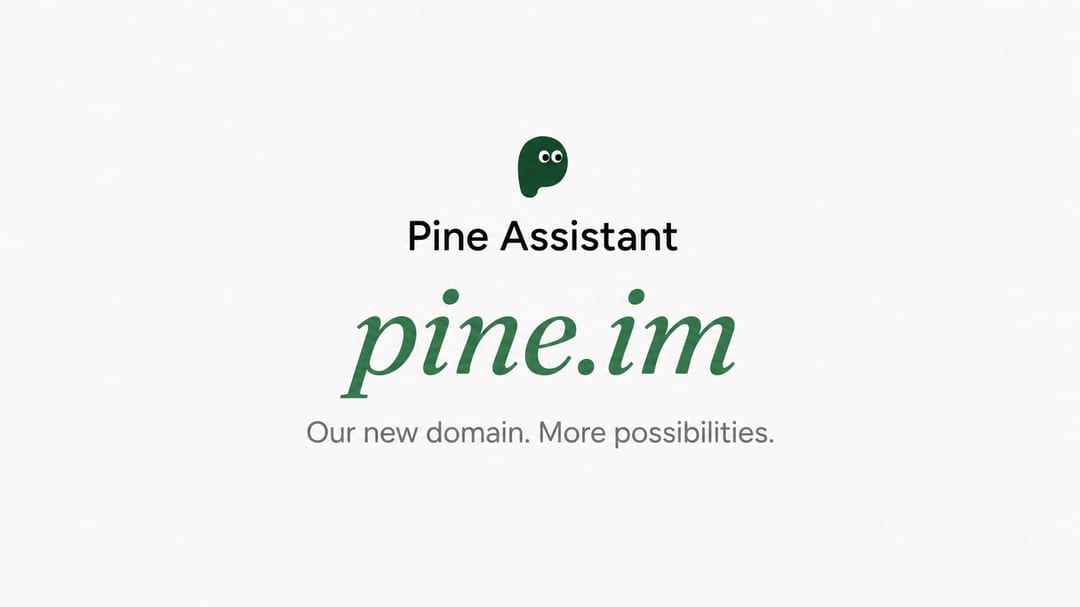 Pine mascot above Pine Assistant and green italic pine.im lettering on a clean off-white background.